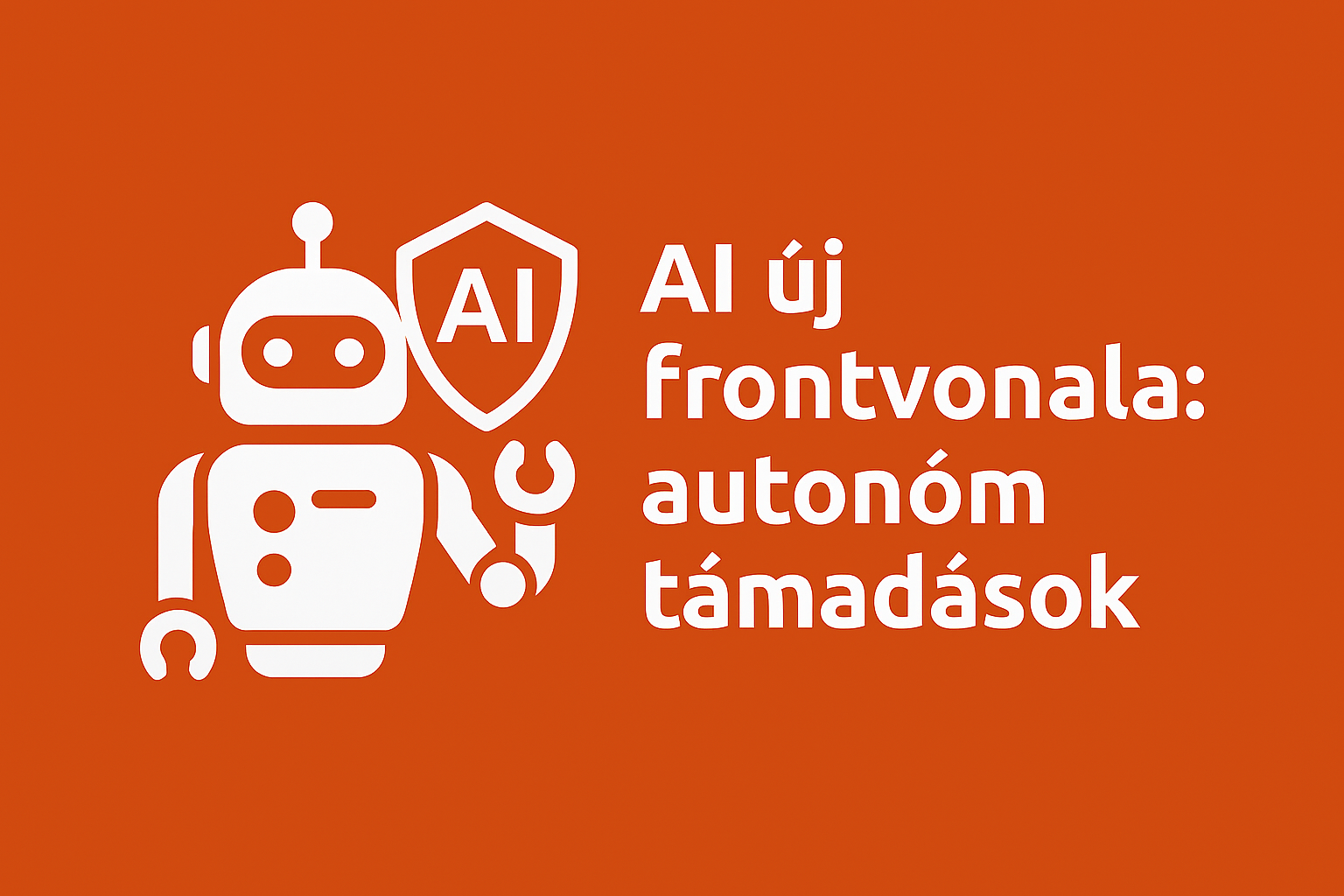 Az AI új frontvonala: autonóm támadások és vállalati felügyeleti vákuum